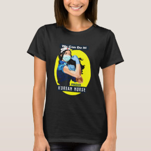 Korean Proud Frontline Worker Rosie Riveter Nurse  T-Shirt