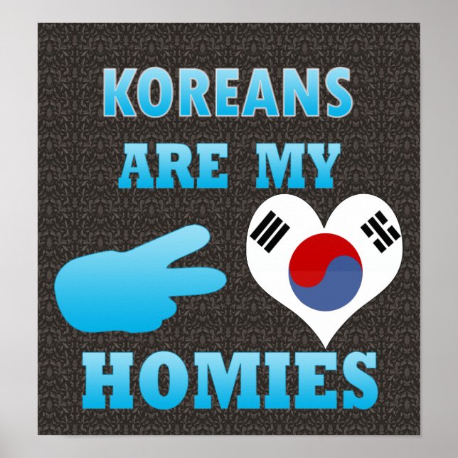 Koreans are my Homies Poster (Front)