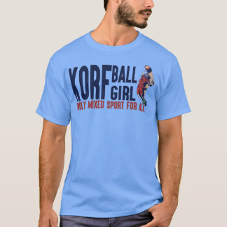 KorfBall Girl Truly Mixed Sport For All KorfBall G T-Shirt