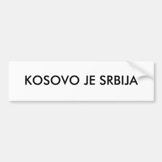KOSOVO JE SRBIJA BUMPER STICKER