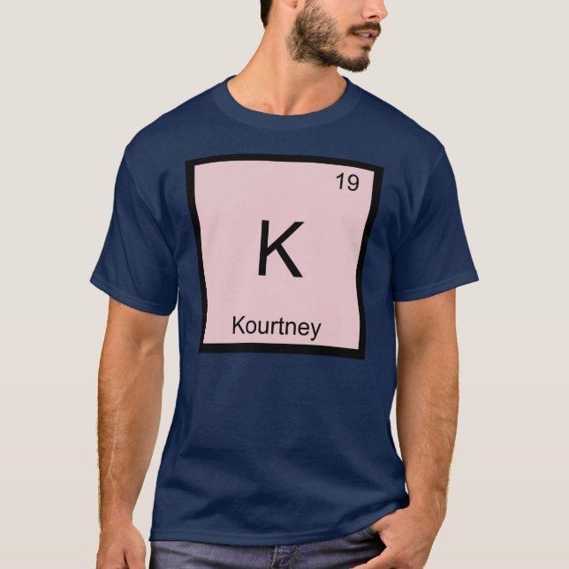 Kourtney  Name Chemistry Element Periodic Table T-Shirt (Front)
