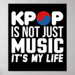 Kpop Is My Life Music Slogan Graphics Poster<br><div class="desc">Poster with the quote 'Kpop Is Not Just Music,  It's My Life',  a great statement that represents all dedicated Kpop fans Available in different colours and size.</div>