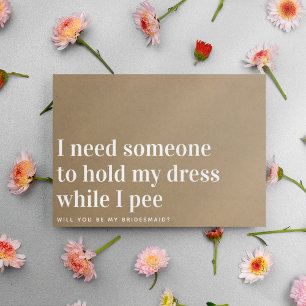 Kraft Hold My Dress Funny Bridesmaid Proposal Card