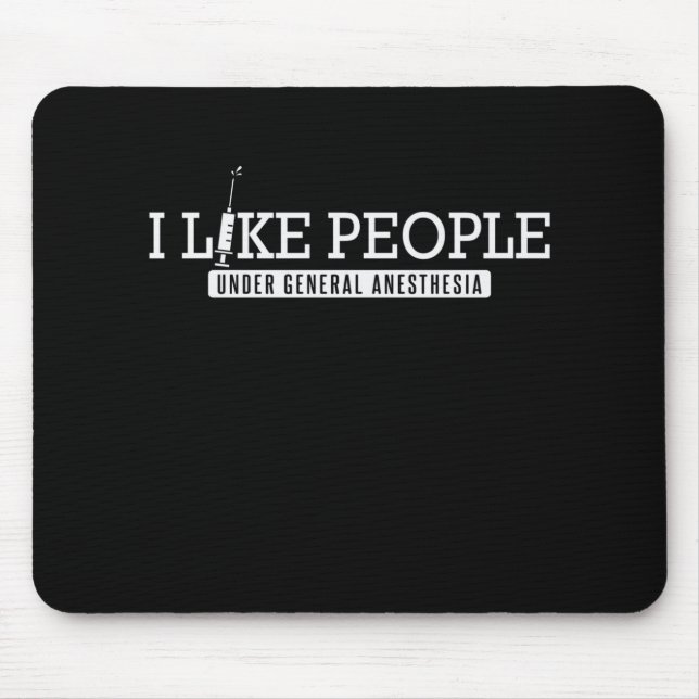 Krankenschwester I Like People General Anesthesia Mouse Mat (Front)