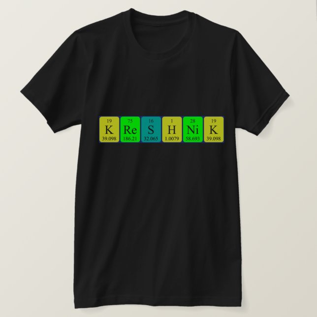Kreshnik periodic table name shirt (Design Front)