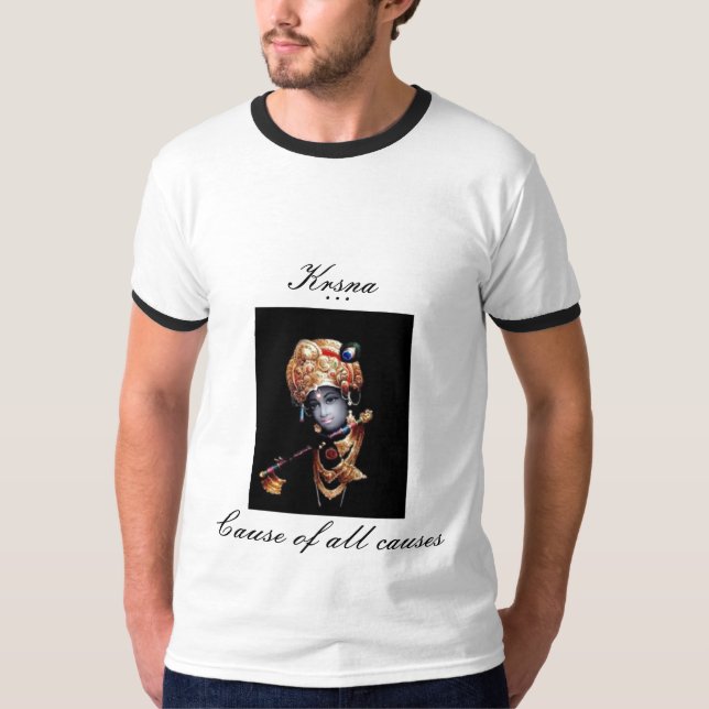 Krishna-Cause of all causes T-Shirt (Front)