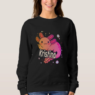 KRISTINA - Beautiful girl name with adorable AXOLO Sweatshirt