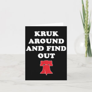 Kruk Around And Find Out  Card