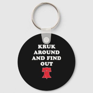 Kruk Around And Find Out  Key Ring