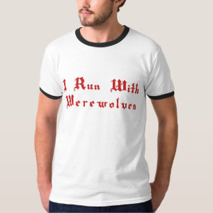 KRW I Run With Werewolves T-Shirt