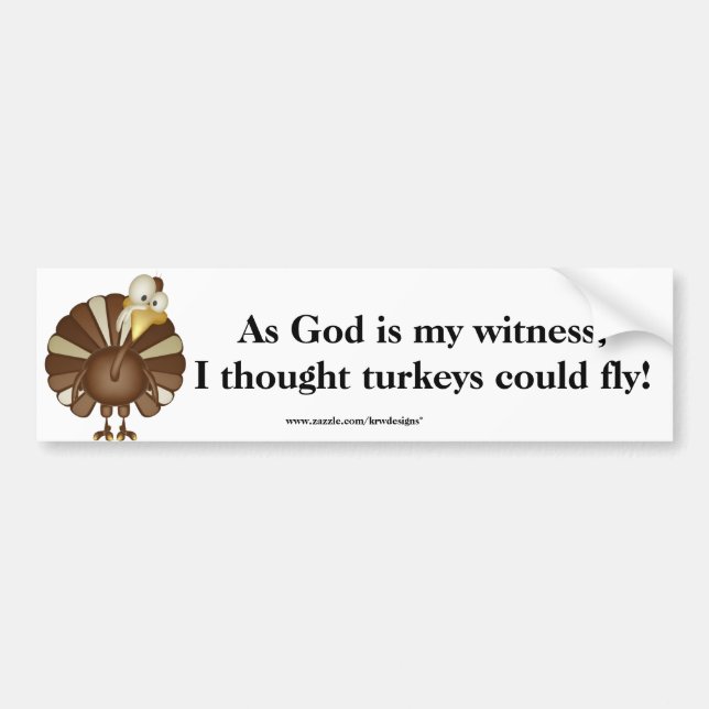 KRW I Thought Turkeys Could Fly KRP Bumper Sticker (Front)