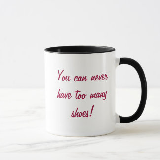 KRW You can never have too many shoes Mug