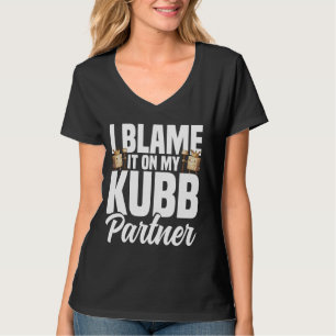Kubb King Viking Chess Legend Lawn Game Set Kubb T-Shirt