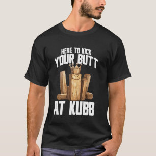 Kubb Player Lawn Game Yard Game Set Viking Chess K T-Shirt