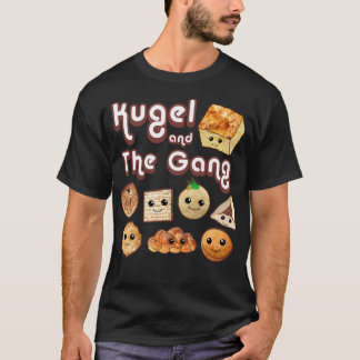 Kugel And The Gang T-Shirt