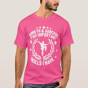 Kung Fu And Sarcasm Funny Kung Fu T-Shirt