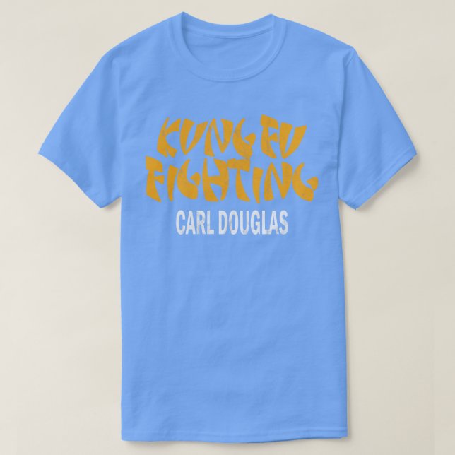 Kung Fu fighting carl douglas T-Shirt (Design Front)