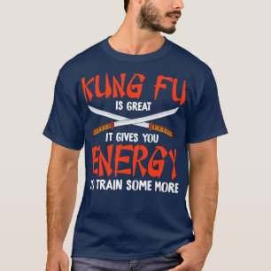 Kung Fu Is Great Karate Martial Arts T-Shirt