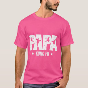 Kung Fu Papa Kung Fu Martial Art T-Shirt
