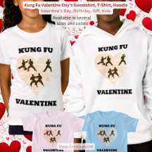 Kung Fu Valentine Day's Sweatshirt, T-Shirt,