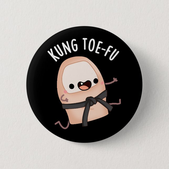 Kung Toe-fu Funny Big Toe Pun Dark BG 6 Cm Round Badge (Front)