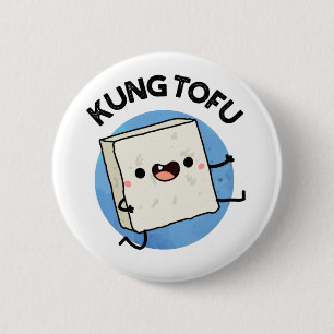 Kung Tofu Funny Kungfu Tofu Pun 6 Cm Round Badge