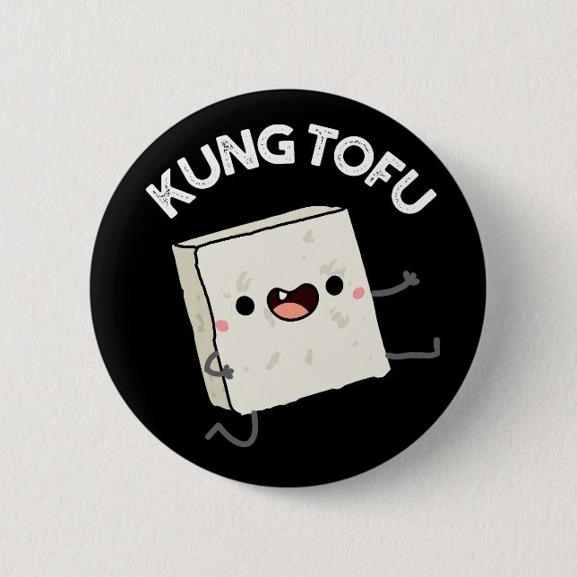 Kung Tofu Funny Kungfu Tofu Pun Dark BG 6 Cm Round Badge (Front)