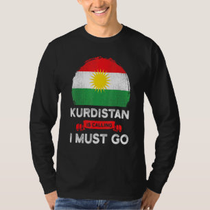Kurdistan Is Calling I Must Go Kurdish Heritage Ro T-Shirt
