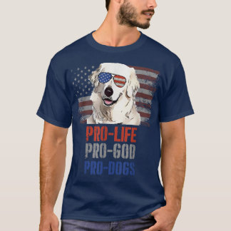 Kuvaszok Pro Life Pro God Pro Dogs T-Shirt