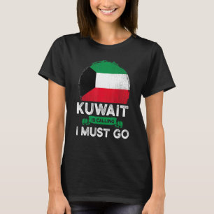 Kuwait Is Calling I Must Go Kuwaiti Heritage Roots T-Shirt