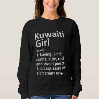 Kuwaiti Girl Kuwait  Funny Country Home Roots Desc Sweatshirt