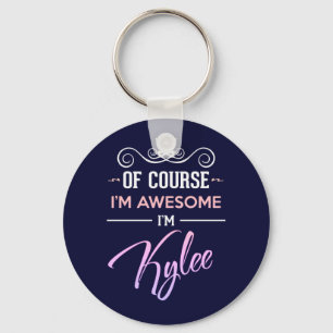 Kylee Of Course I'm Awesome Name Key Ring