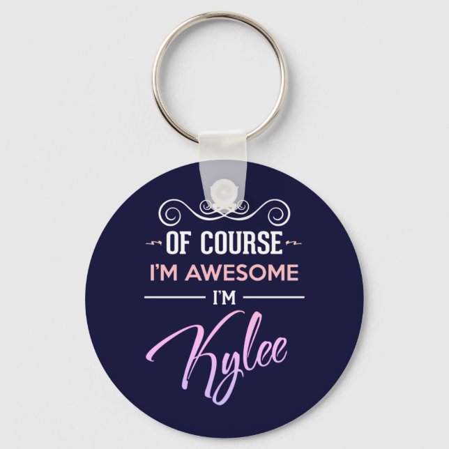 Kylee Of Course I'm Awesome Name Key Ring (Front)