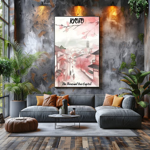 Kyoto: A Thousand-Year Capital Poster