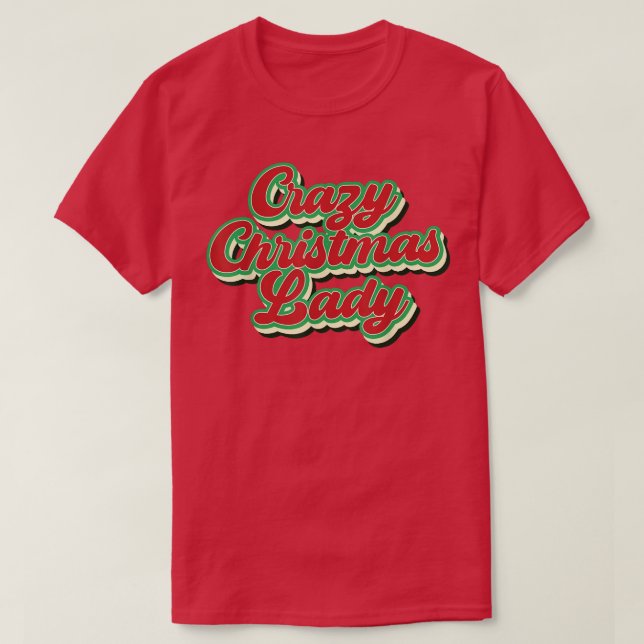 L1PZ Retro Crazy Christmas Lady Merry Xmas Party I T-Shirt (Design Front)