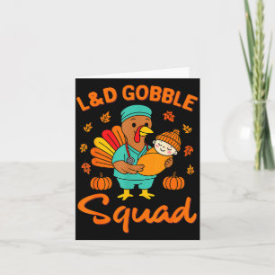 L&d Gobble Squad Thanksgiving Labor & Deli Card