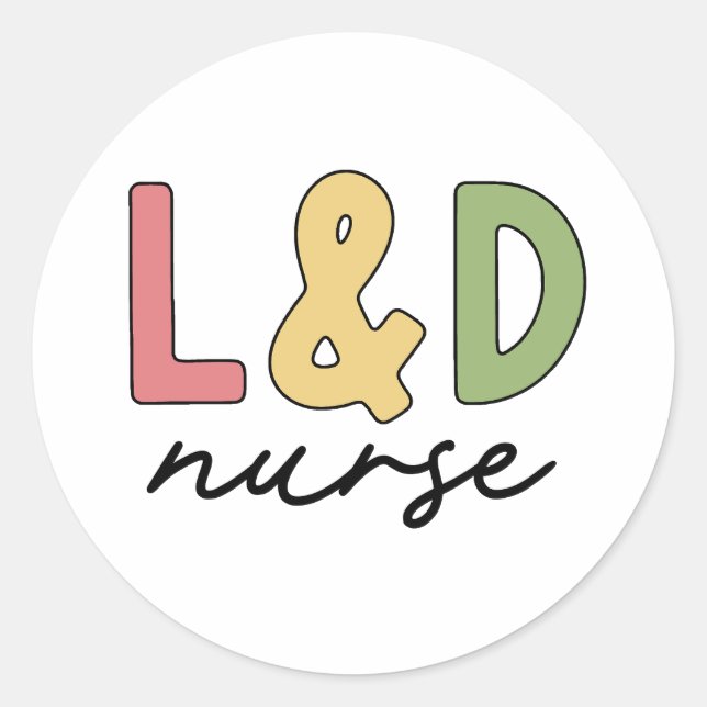 L and D Nurse | Labour and Delivery Nurse Classic Round Sticker (Front)