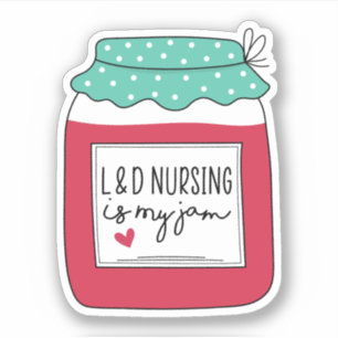 L and D Nursing Is My Jam Labour and Delivery Nurs