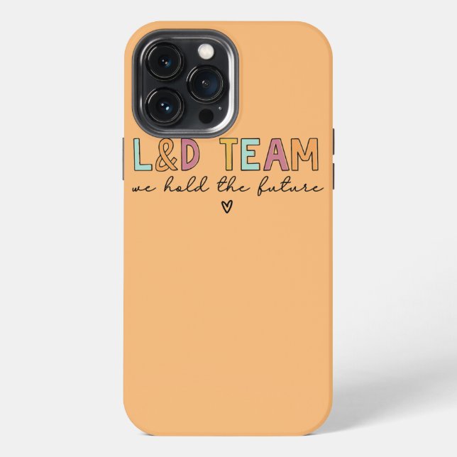 L and D Team We Hold The Future  iPhone Case (Back)