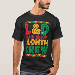 L&D Black History Month Nurse Crew African America T-Shirt