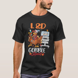 L D Gobble Squad Thanksgiving Labor Delivery Nurse T-Shirt