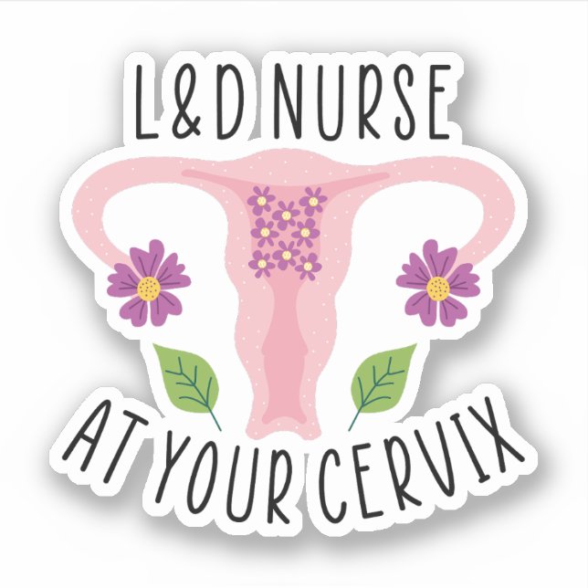 L&D Nurse at your Cervix, Labour and Delivery Nurs (Front)