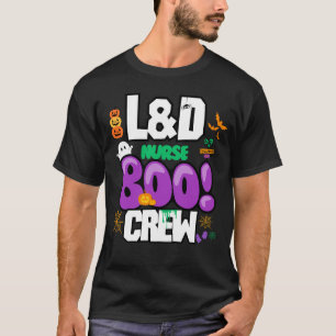 L&D Nurse Boo Crew - Halloween  T-Shirt