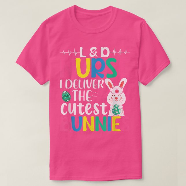 L&D Nurse I Deliver The Cuties Bunnies Easter Eggs T-Shirt (Design Front)