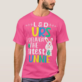 L&D Nurse I Deliver The Cuties Bunnies Easter Eggs T-Shirt