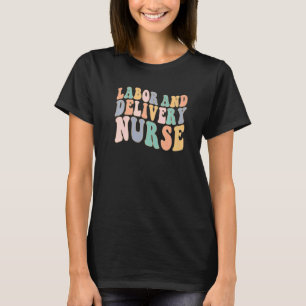 L&d Nurse Labour And Delivery Nurse Womens Nurse D T-Shirt