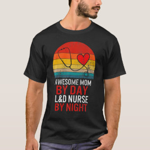 L&d Nurse Labour Delivery Nurse Week Midwives Day  T-Shirt