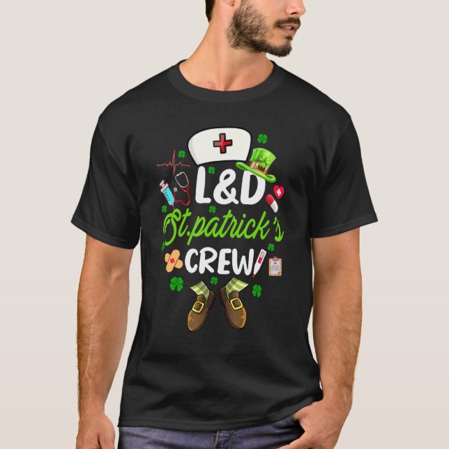 L&d St Patrick's Crew Nurse St Patrick Day Funny F T-Shirt (Front)