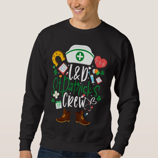 L&d St Patricks Nurse Crew St Patrick Day Labour A Sweatshirt (Front)
