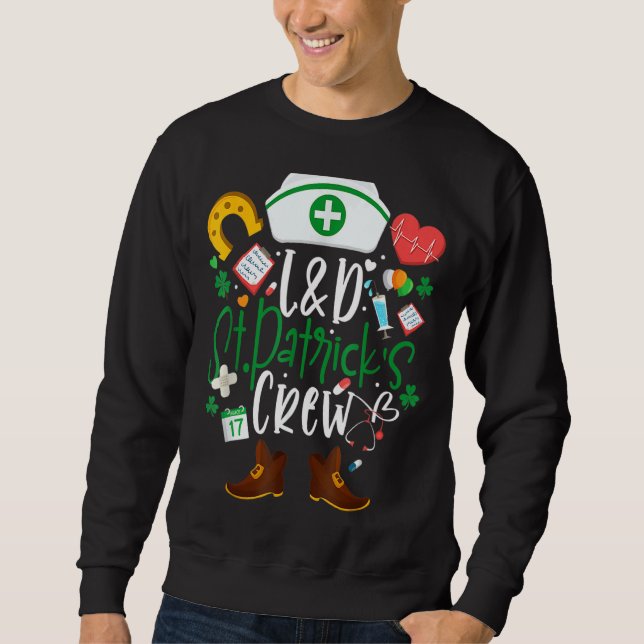 L D St Patricks Nurse Crew St Patrick Day Labour A Sweatshirt (Front)
